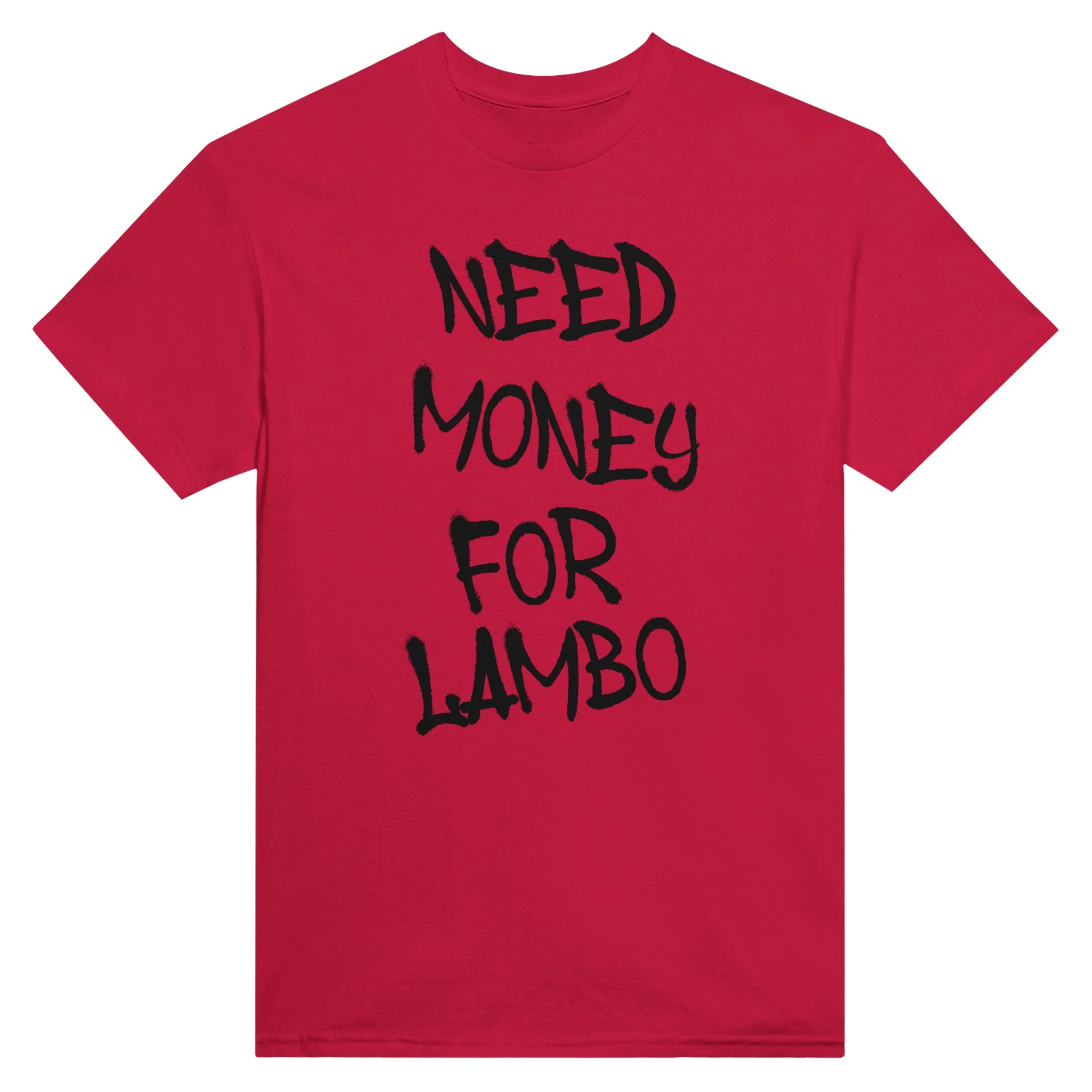 NEED MONEY FOR LAMBO - T-Shirt - Image 3