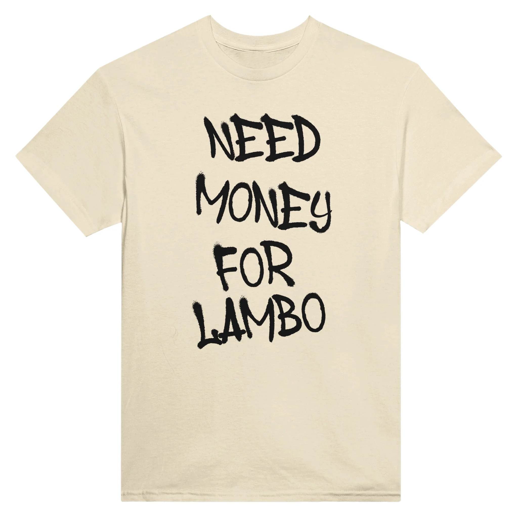 NEED MONEY FOR LAMBO - T-Shirt - Image 4